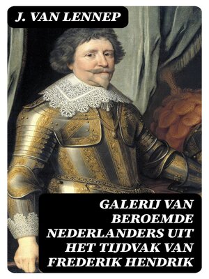 cover image of Galerij van Beroemde Nederlanders uit het tijdvak van Frederik Hendrik